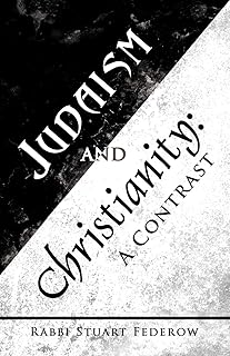 Judaism and Christianity:: A Contrast