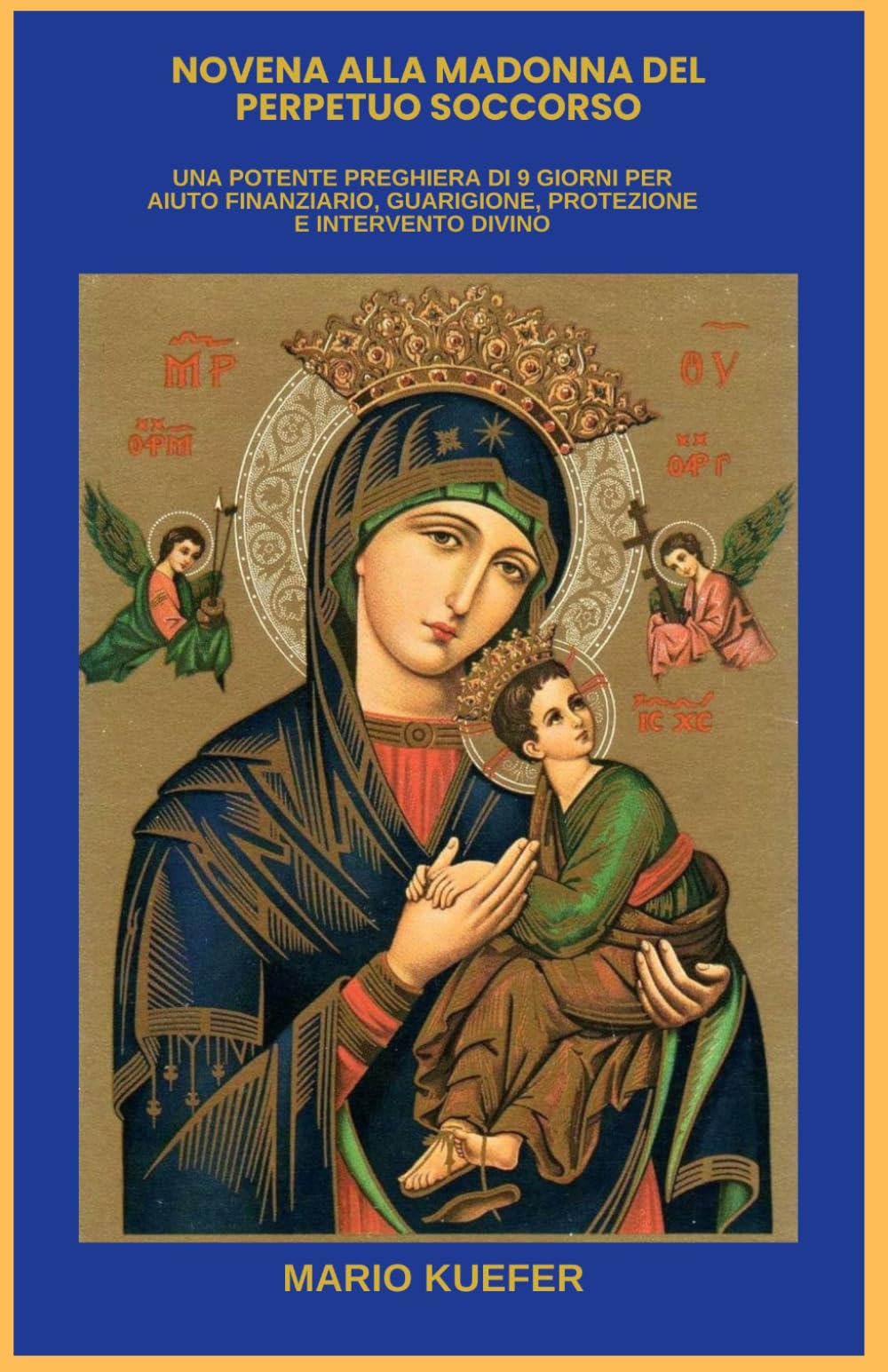 NOVENA ALLA MADONNA DEL PERPETUO SOCCORSO: UNA POTENTE PREGHIERA DI 9 GIORNI PER AIUTO FINANZIARIO, GUARIGIONE, PROTEZIONE E INTERVENTO DIVINO