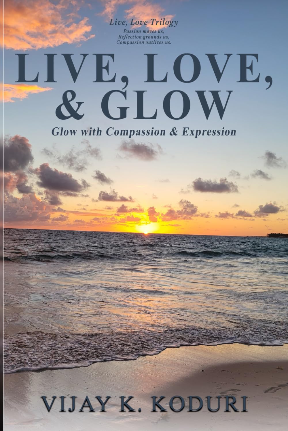 Live, Love & Glow: —Glow with Compassion & Expression