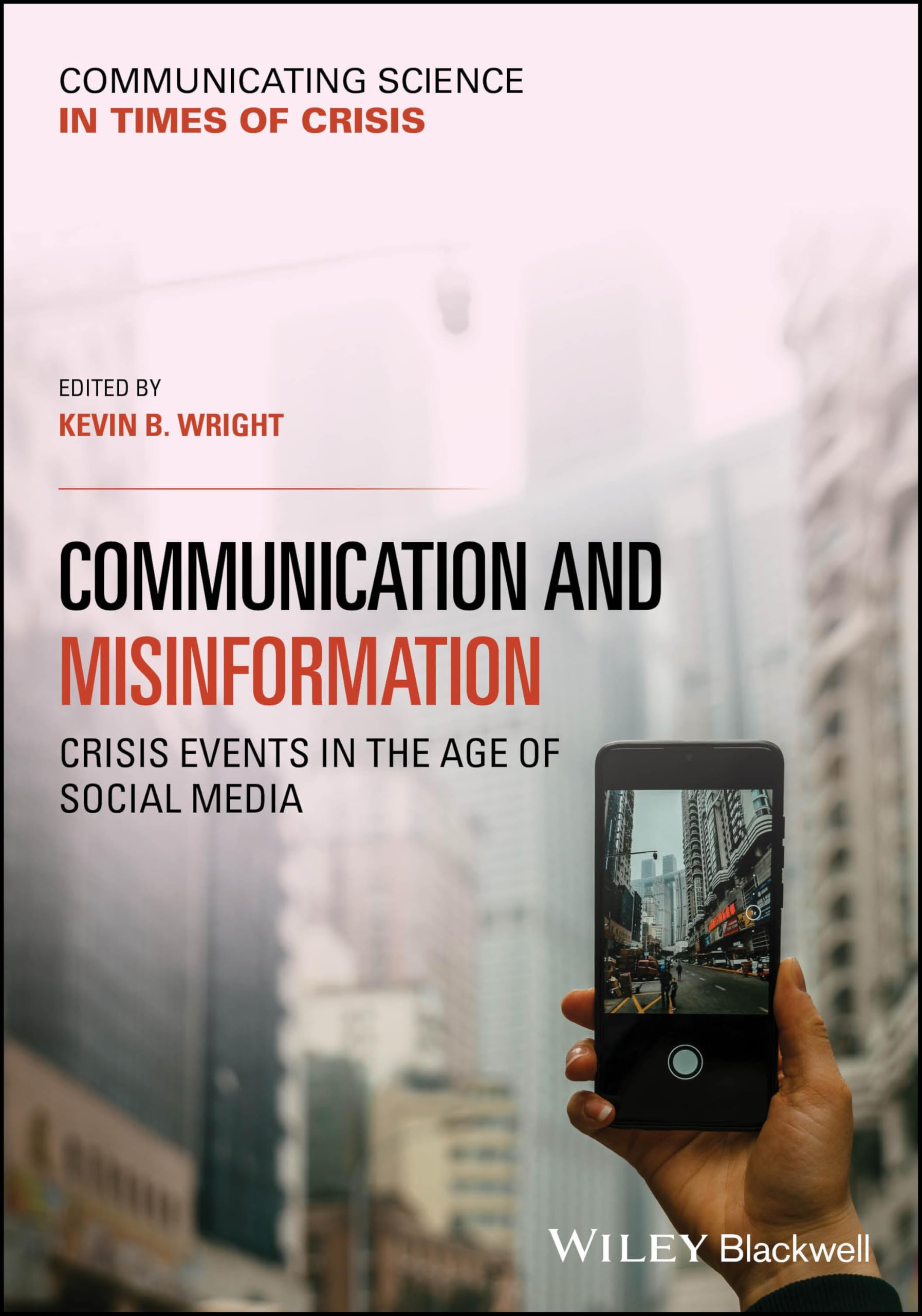 Communication and Misinformation: Crisis Events in the Age of Social Media (Communicating Science in Times of Crisis)