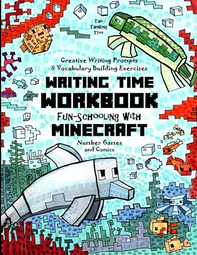 Writing Time Workbook - Creative Writing Prompts &amp; Vocabulary Building Exercises - Number Games and Comics: Fun-Schooling with Minecraft - 3rd, 4th, ... Homeschooling Workbooks by Thinking Tree)