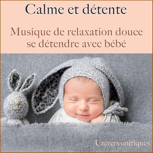 Musique De Relaxation Douce Se Detendre Avec Bebe Calme Et Detente By Various Artists On Amazon Music Amazon Com