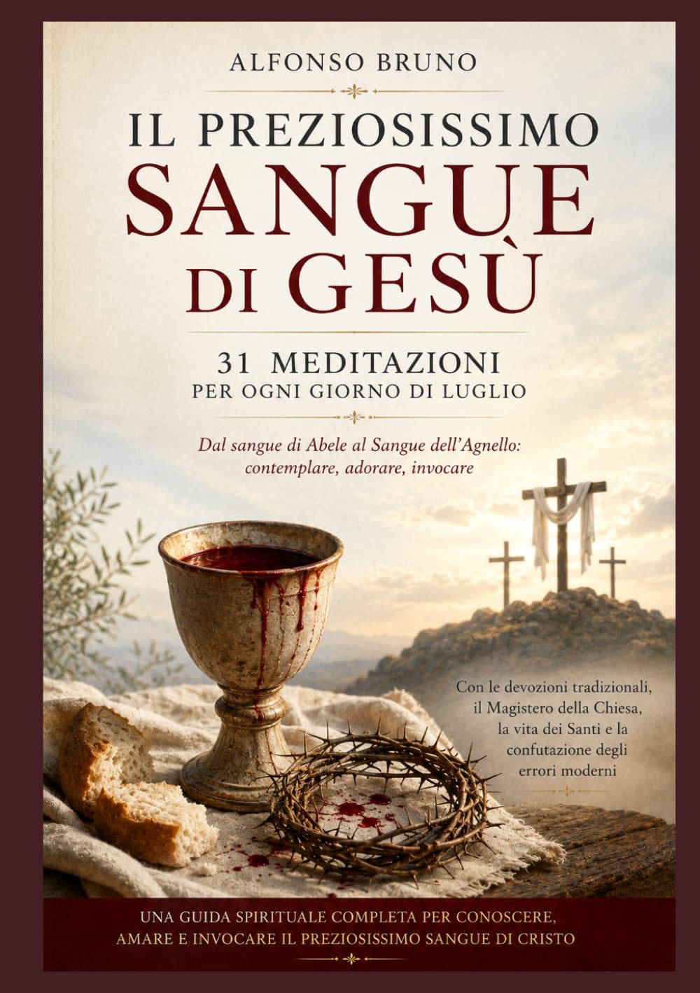 IL PREZIOSISSIMO SANGUE DI GESÙ: 31 Meditazioni per ogni giorno di luglio (La vera devozione)