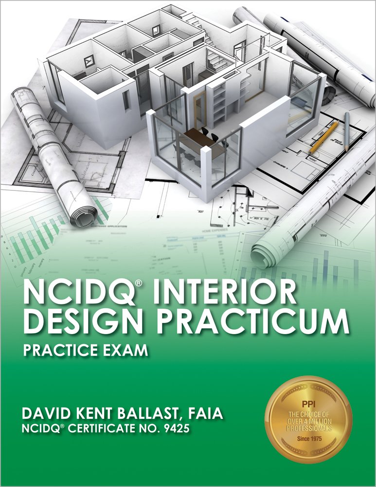 NCIDQ Interior Design Practicum Practice Exam Ballast, David Kent