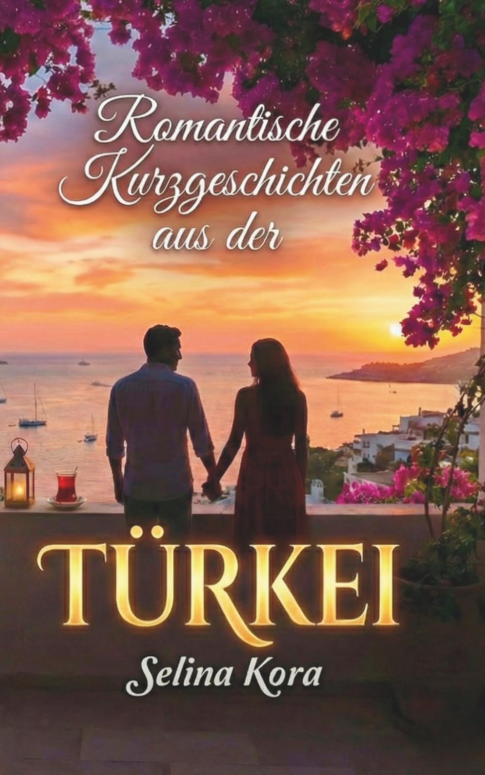 Romantische Kurzgeschichten aus der Türkei | Deutsche Urlaubslektüre (Süße Ferne)