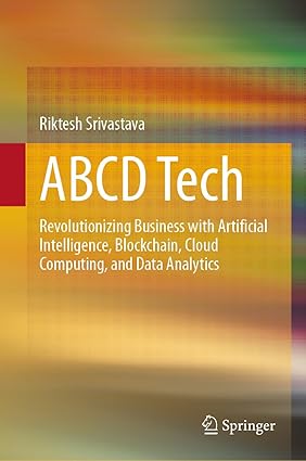 ABCD Tech:Revolutionizing Business with Artificial Intelligence, Blockchain, Cloud Computing, and Data Analytics