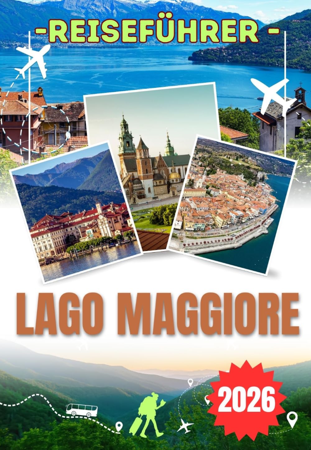 LAGO MAGGIORE REISEFÜHRER 2026: Entdecken Sie die Borromäischen Inseln, Stresa, Isola Bella, Locarno und das Valle Verzasca – Highlights, malerische Kreuzfahrten, lokale Küche und wichtige Reisetipps