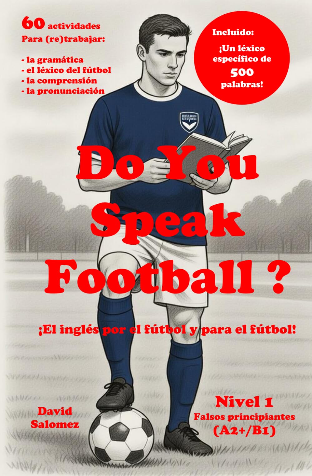 Do You Speak Football? - Nivel 1: ¡El inglés por el fútbol y para el fútbol!