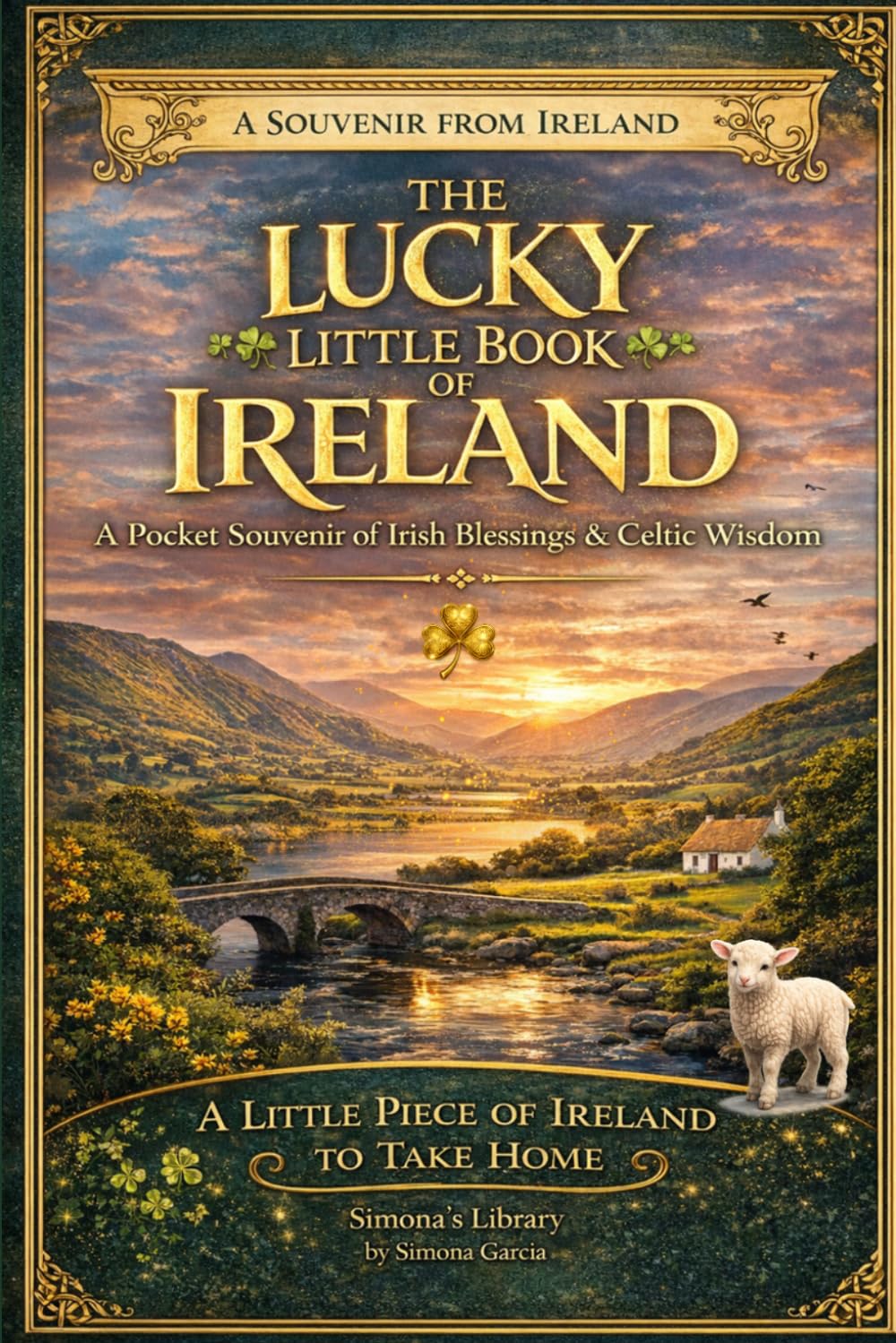 The Lucky Book of Ireland: A Pocket Souvenir of Irish Blessings and Celtic Wisdom