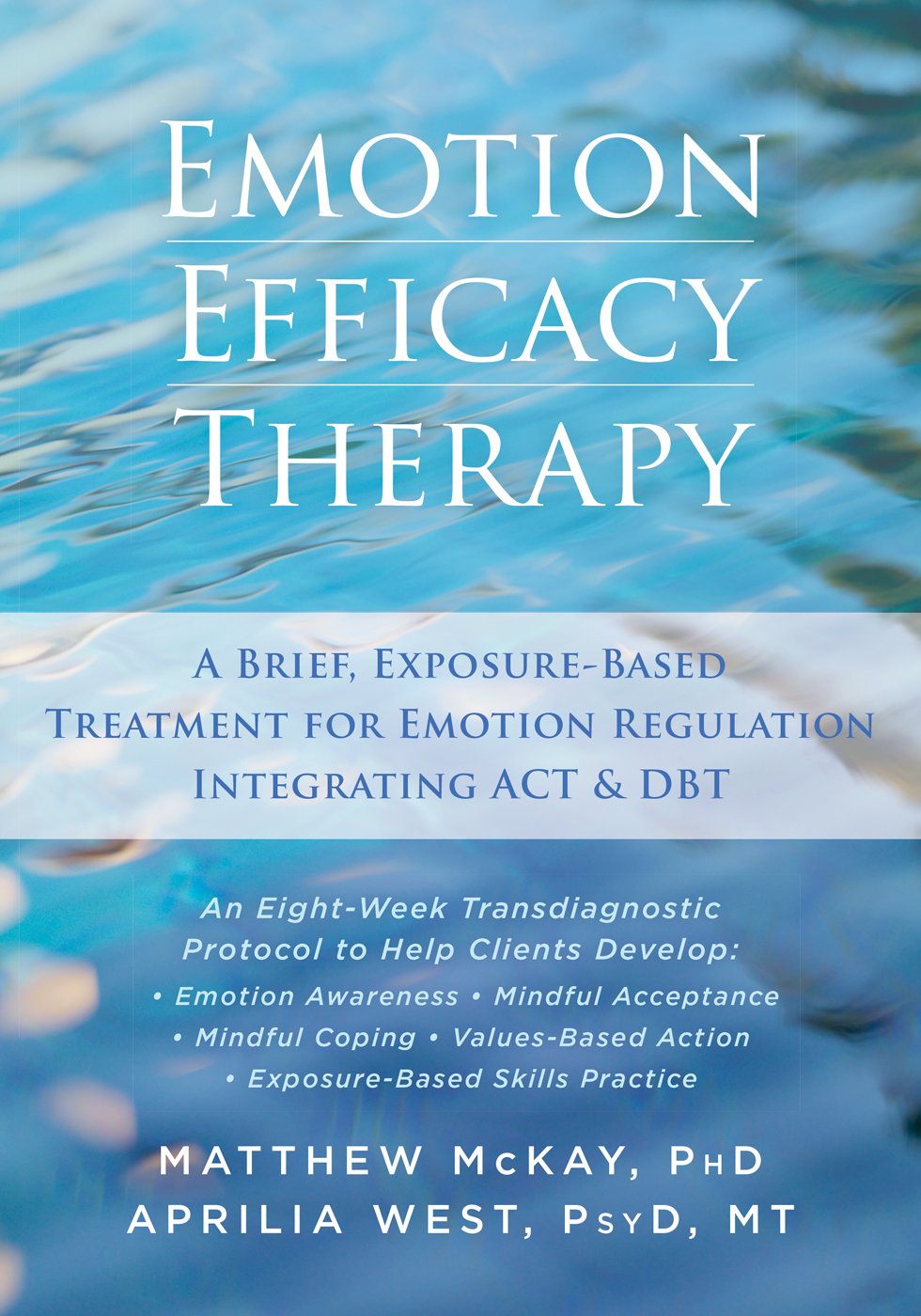 Emotion Efficacy Therapy: A Brief, Exposure-Based by Matthew McKay PAPERBACK
