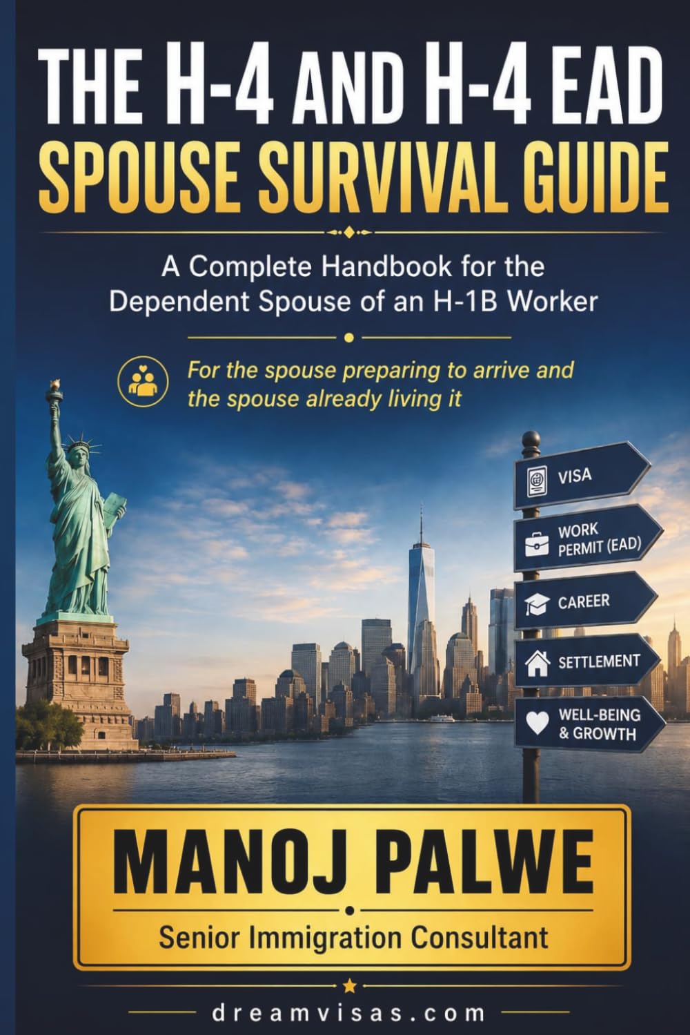 The H-4 and H-4 EAD Spouse Survival Guide: A Complete Handbook for the Dependent Spouse of an H-1B Worker. For the spouse preparing to arrive and the ... & PLAN B - The American Dream Plan B Series)