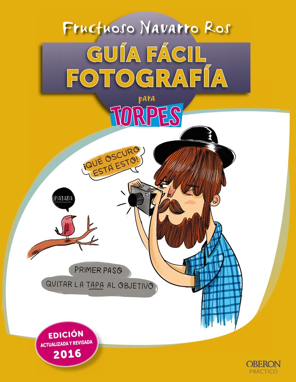 Guía fácil. Fotografía: Edición revisada y actualizada. 2016 (TORPES 2.0)