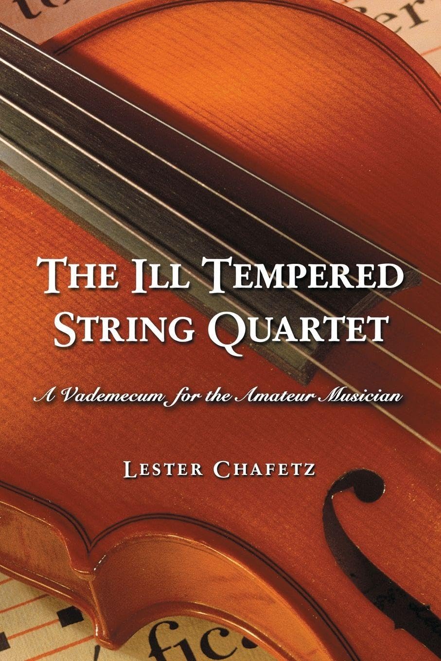 The Ill Tempered String Quartet: A Vademecum for the Amateur Musician