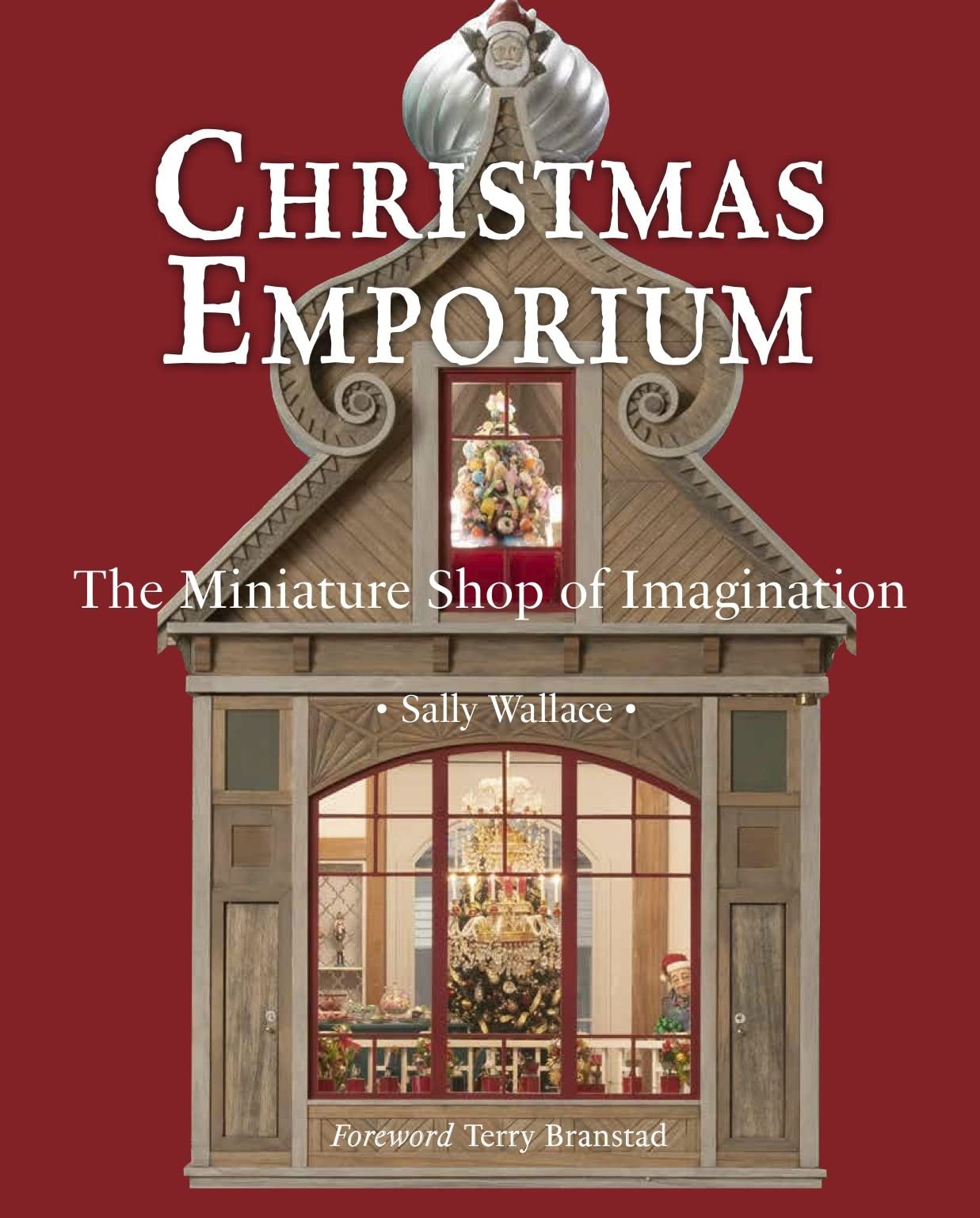 Sally WallaceChristmas Emporium: The Miniature Shop of Imagination