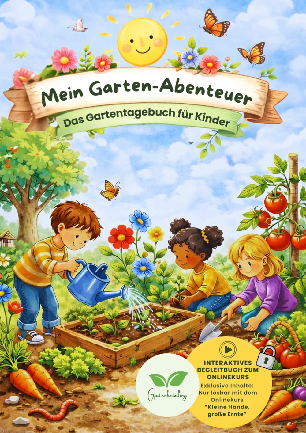 Mein Garten-Abenteuer: Das interaktive Gartentagebuch für kleine Entdecker