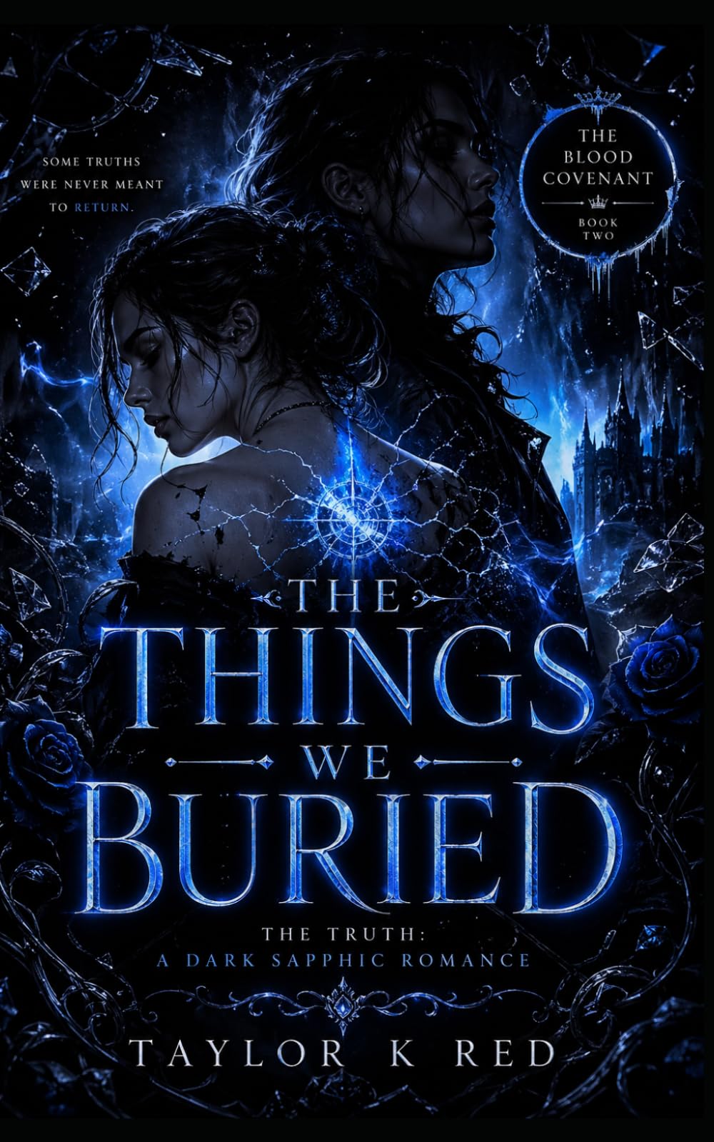 The Things We Buried: The True: a dark sapphic romance: 2 (The Blood Covenant)