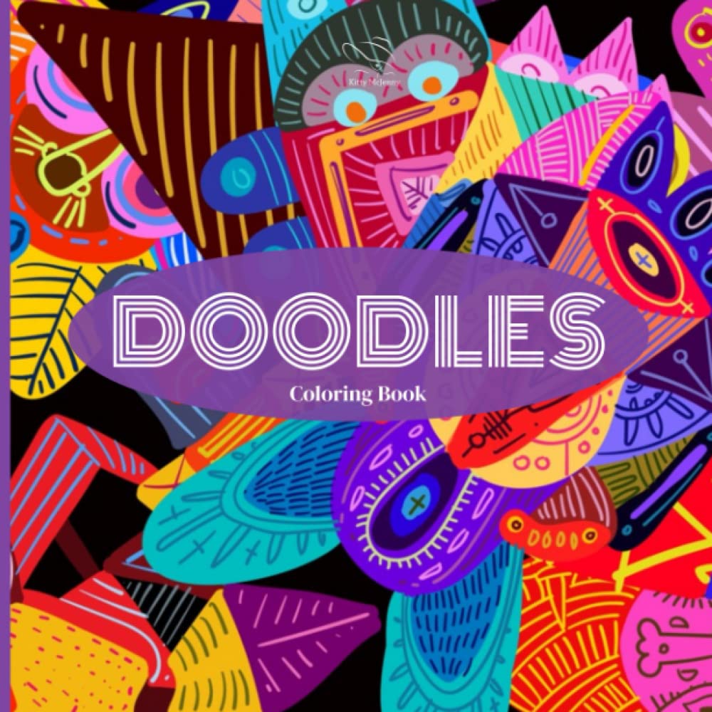 Doodles Coloring Book: Amazing Patterns Zen Doodle, Stress Relieving Doodle Designs, Scribbles & Doodles Adult Coloring Book