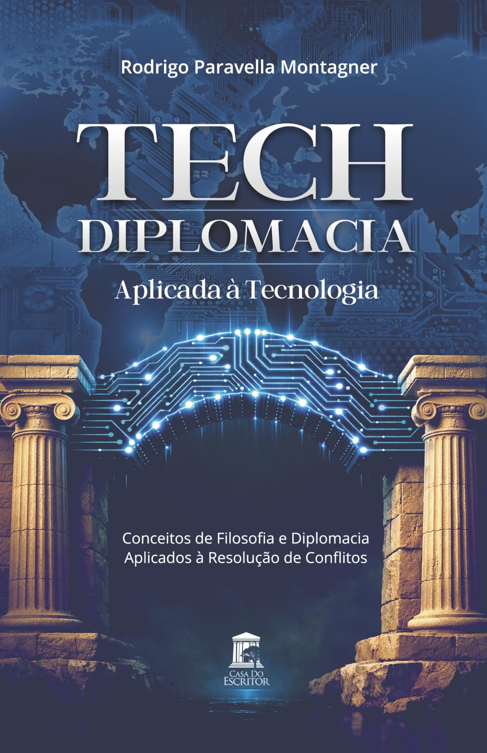 Tech: Diplomacia Aplicada à Tecnologia: Conceitos de Filosofia e Diplomacia Aplicados à Resolução de Conflitos