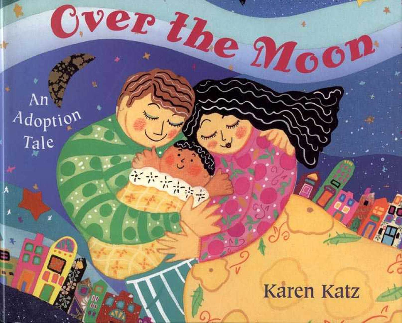 Over the Moon: An Adoption Tale Paperback – Picture Book, 1 July 2001