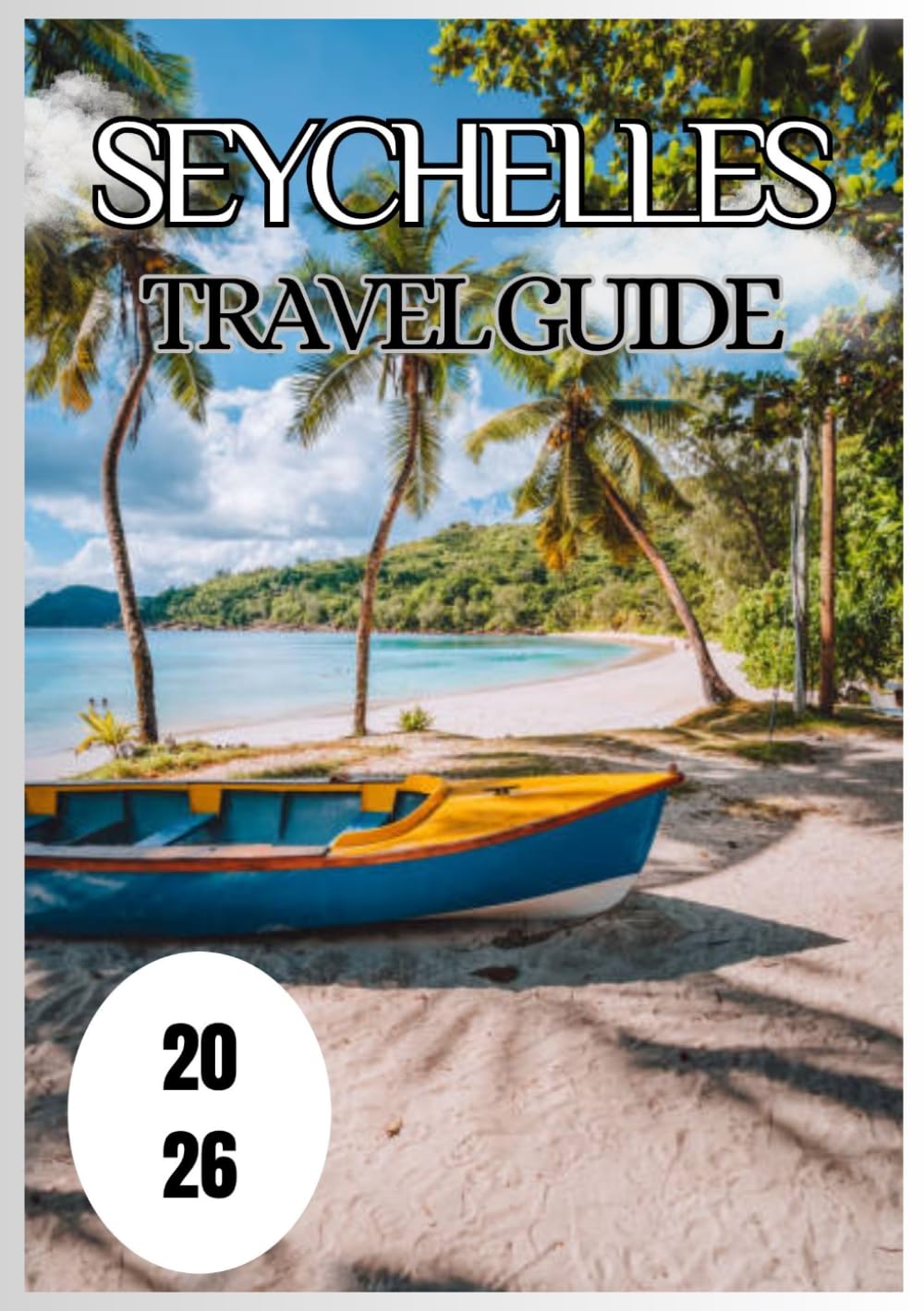 Seychelles Travel Guide 2026
