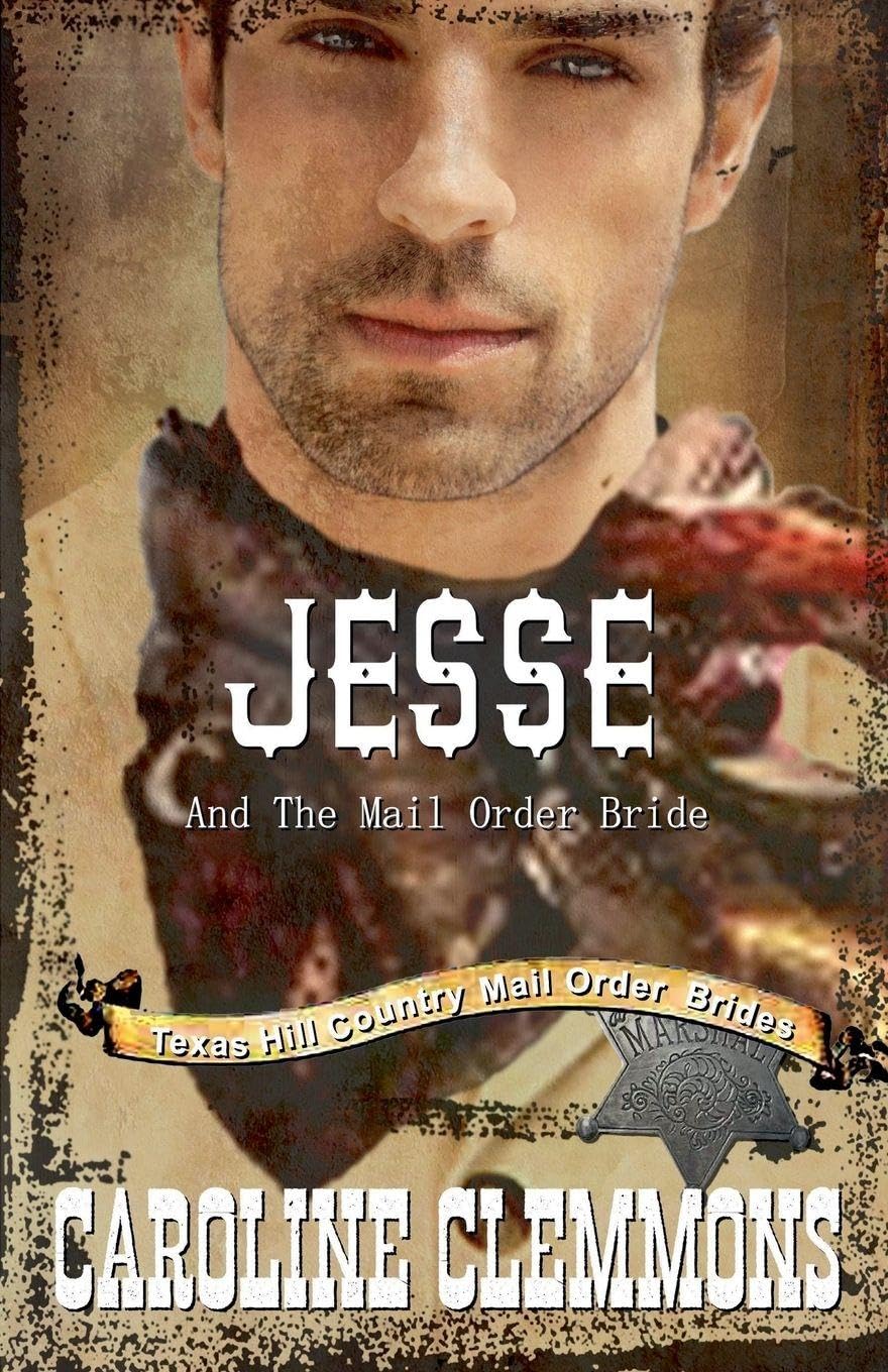 Jesse and the Mail Order Bride: 2 (Texas Hill Country Mail Order Brides)