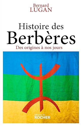 Histoire des Berbères: Des origines à nos jours