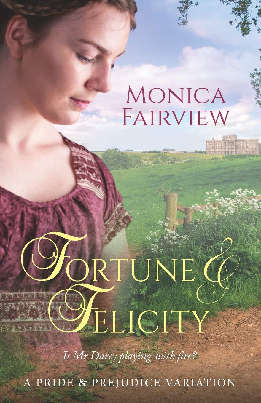 Fortune & Felicity: A Pride & Prejudice Variation (Pride and Prejudice Variations)