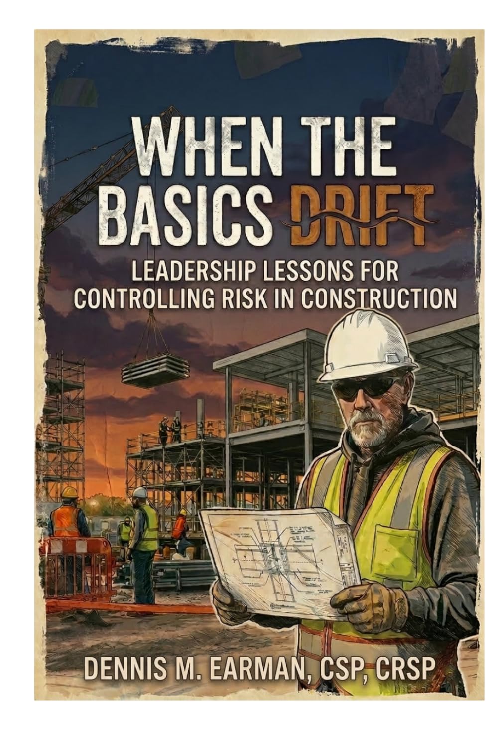 When the Basics Drift: Leadership Lessons for Controlling Risk in Construction