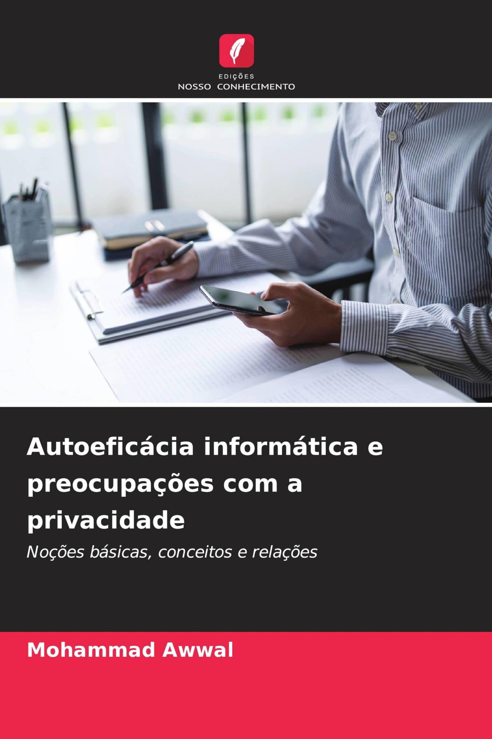 Autoeficácia informática e preocupações com a privacidade: Noções básicas, conceitos e relações