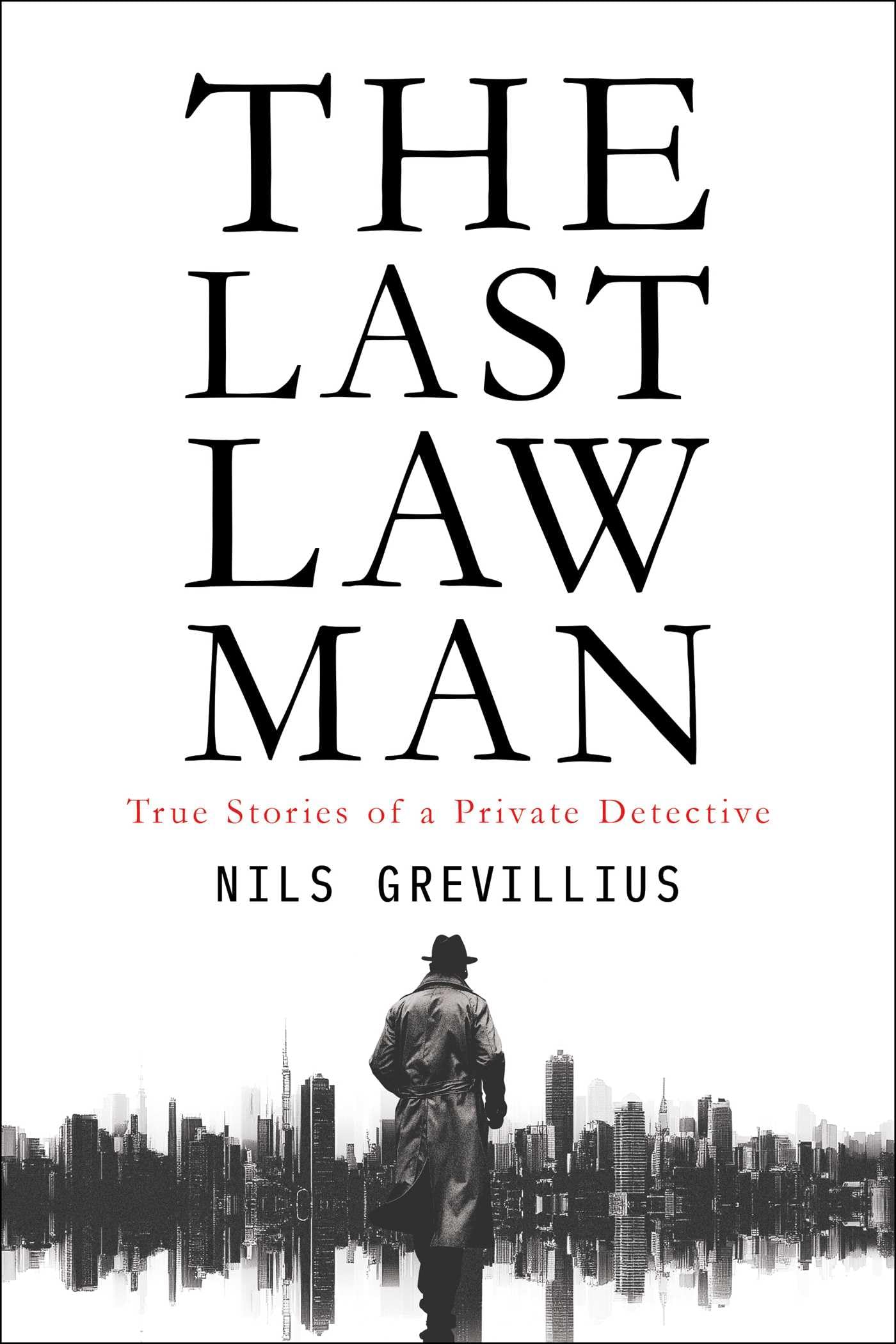 The Last Lawman: True Stories of a Private Detective