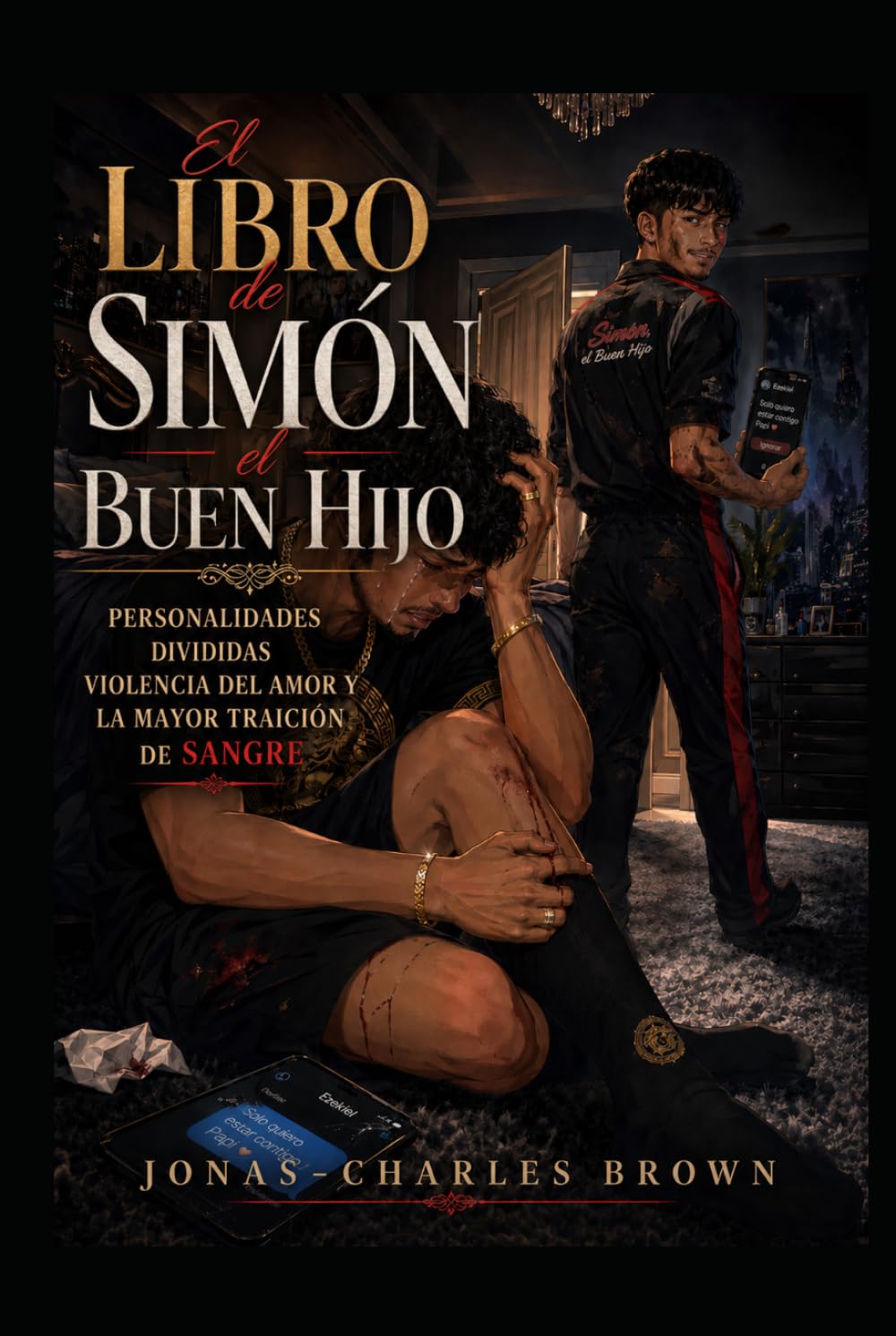 El libro de Simon el buen hijo: Personalidades divididas, violencia del amor y la mayor traición de sangre