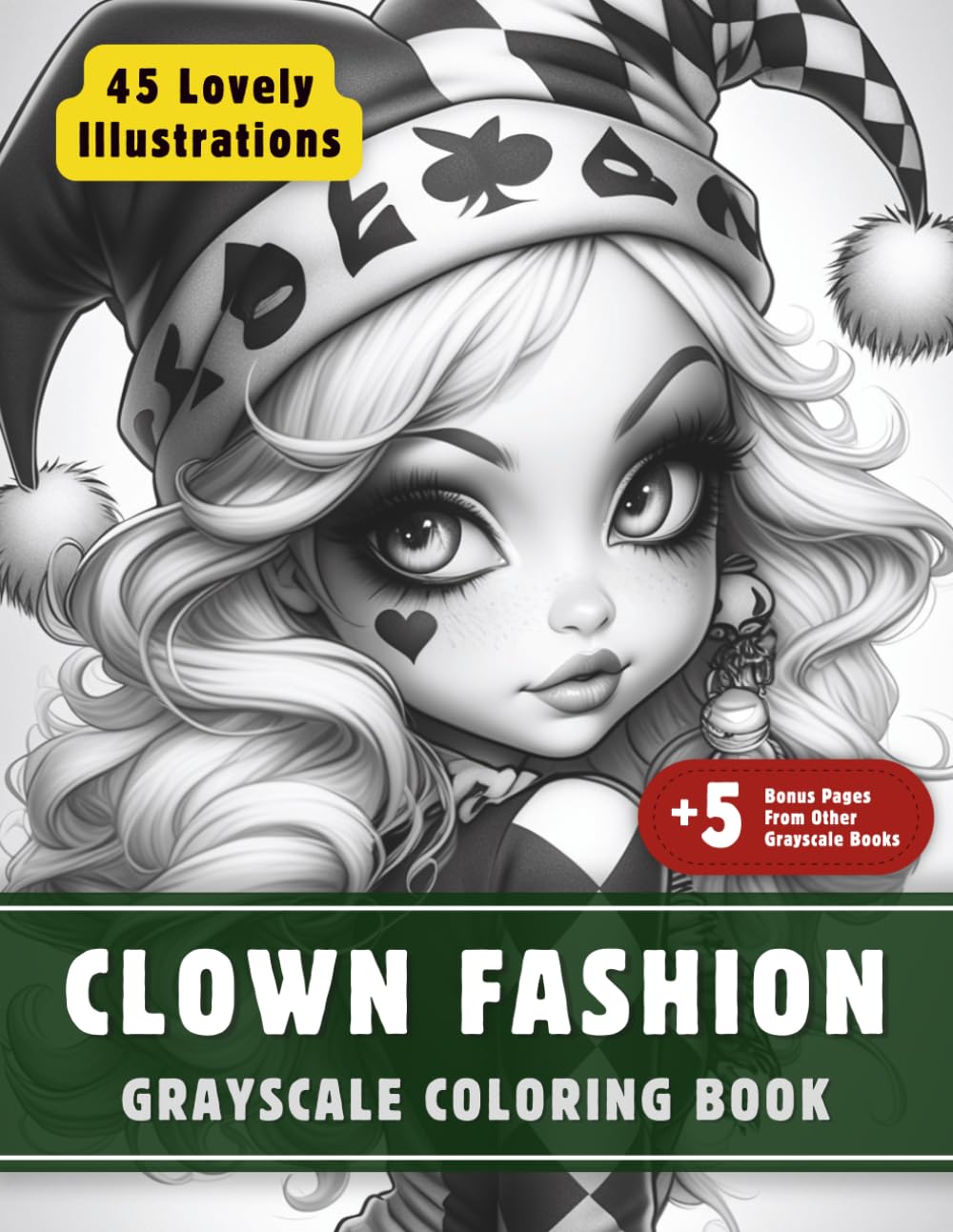 Clown Fashion Coloring Book: Grayscale Coloring Book for Adults with 45 High-Quality and Unique Illustrations for Relaxation and Stress Relief.