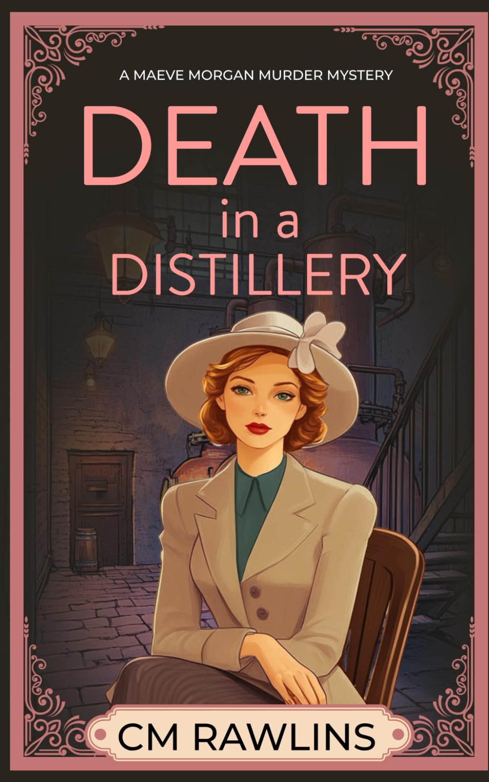 Death in a Distillery: A 1920s Murder Mystery: 4 (The Maeve Morgan Historical Cozy Mystery Series)