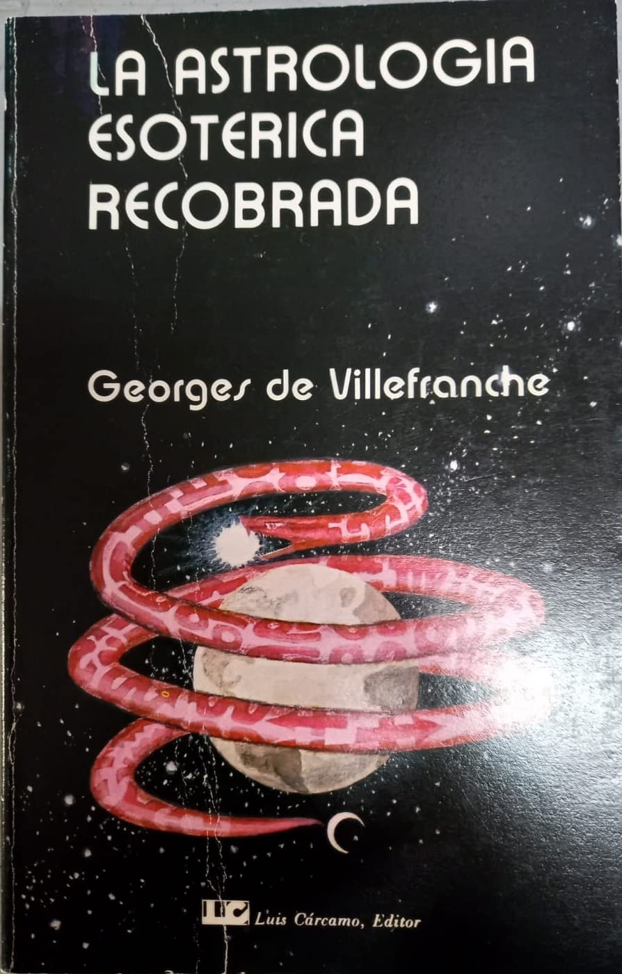 La astrologia esoterica recobrada/ The Esoteric Astrology Recovery