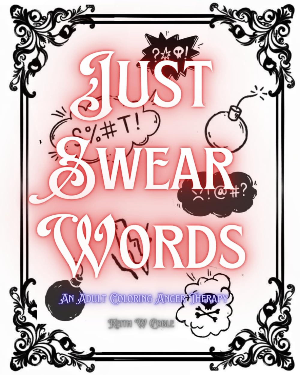 Just Swear Words: An adult coloring anger therapy