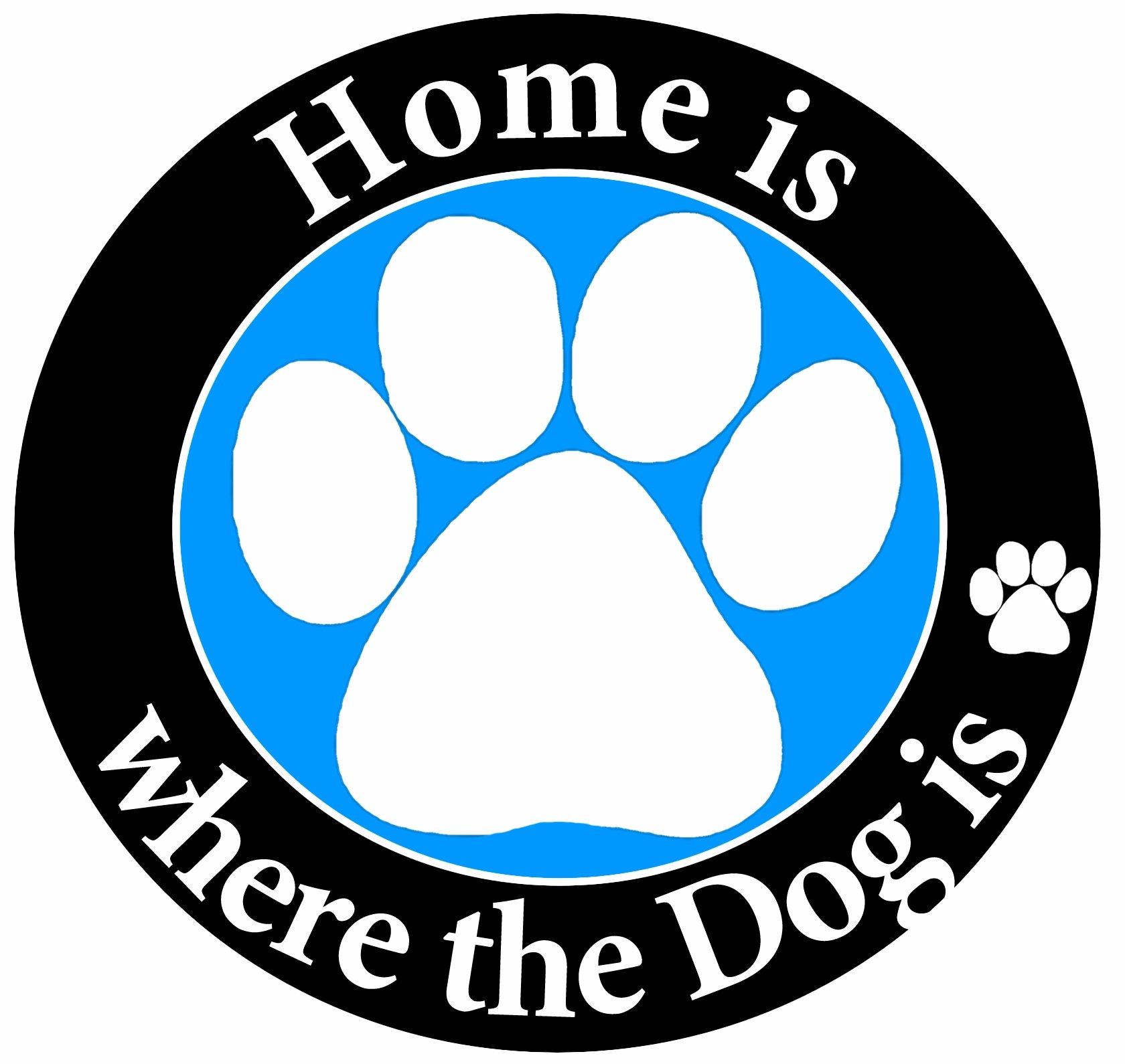 E&S Pets Home is Where The Dog is Car Magnet with Paw Print in The Center Covered in UV Gloss for Weather and Fading Protection Circle Shaped Magnet Measures 5.25 Inches Diameter