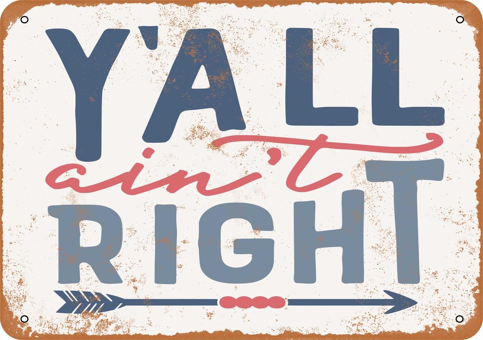 Miaomansenstore Metal Sign - Y'all Ain't Right - Vintage Look Home Decor