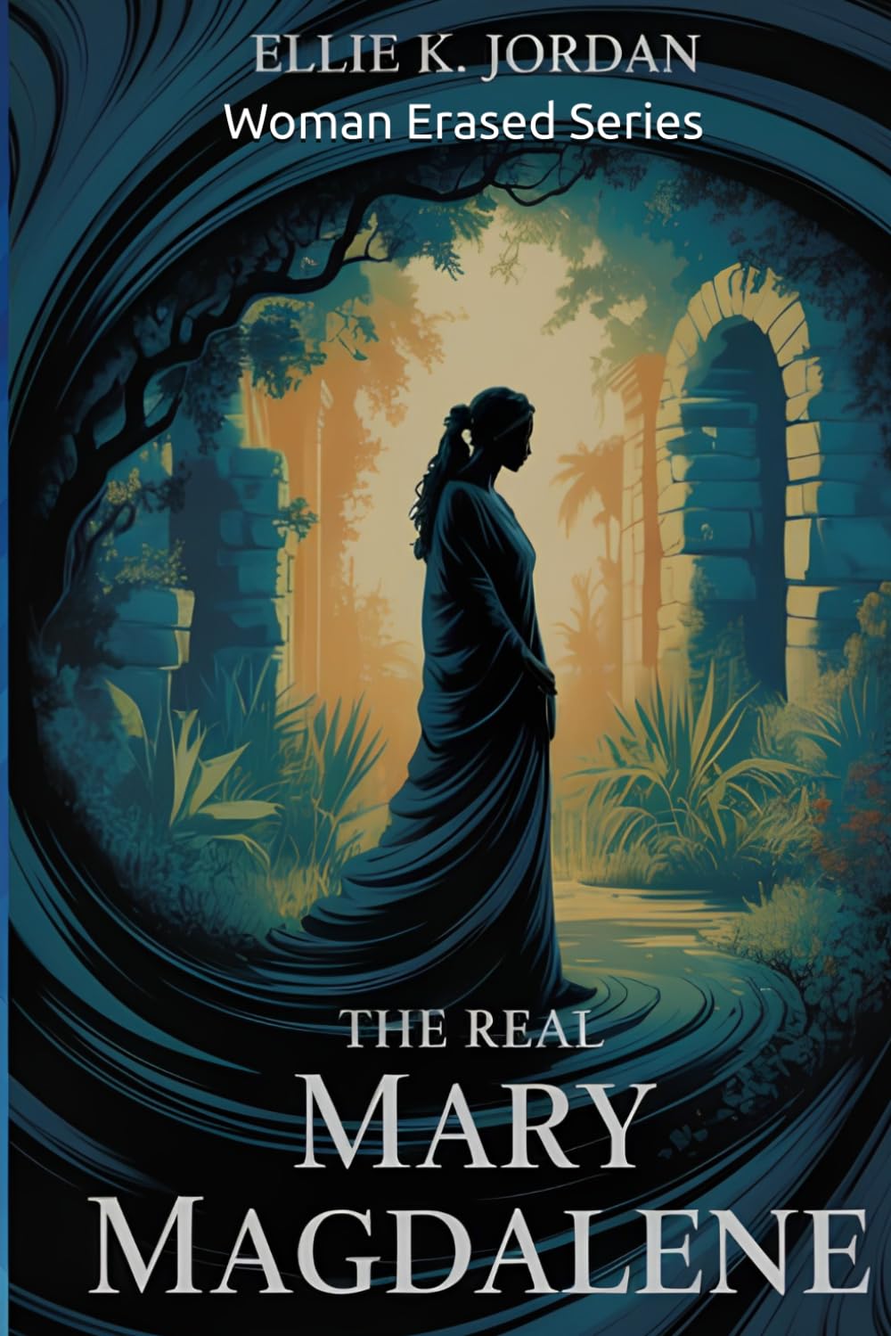 The Real Mary Magdalene (Woman Erased)