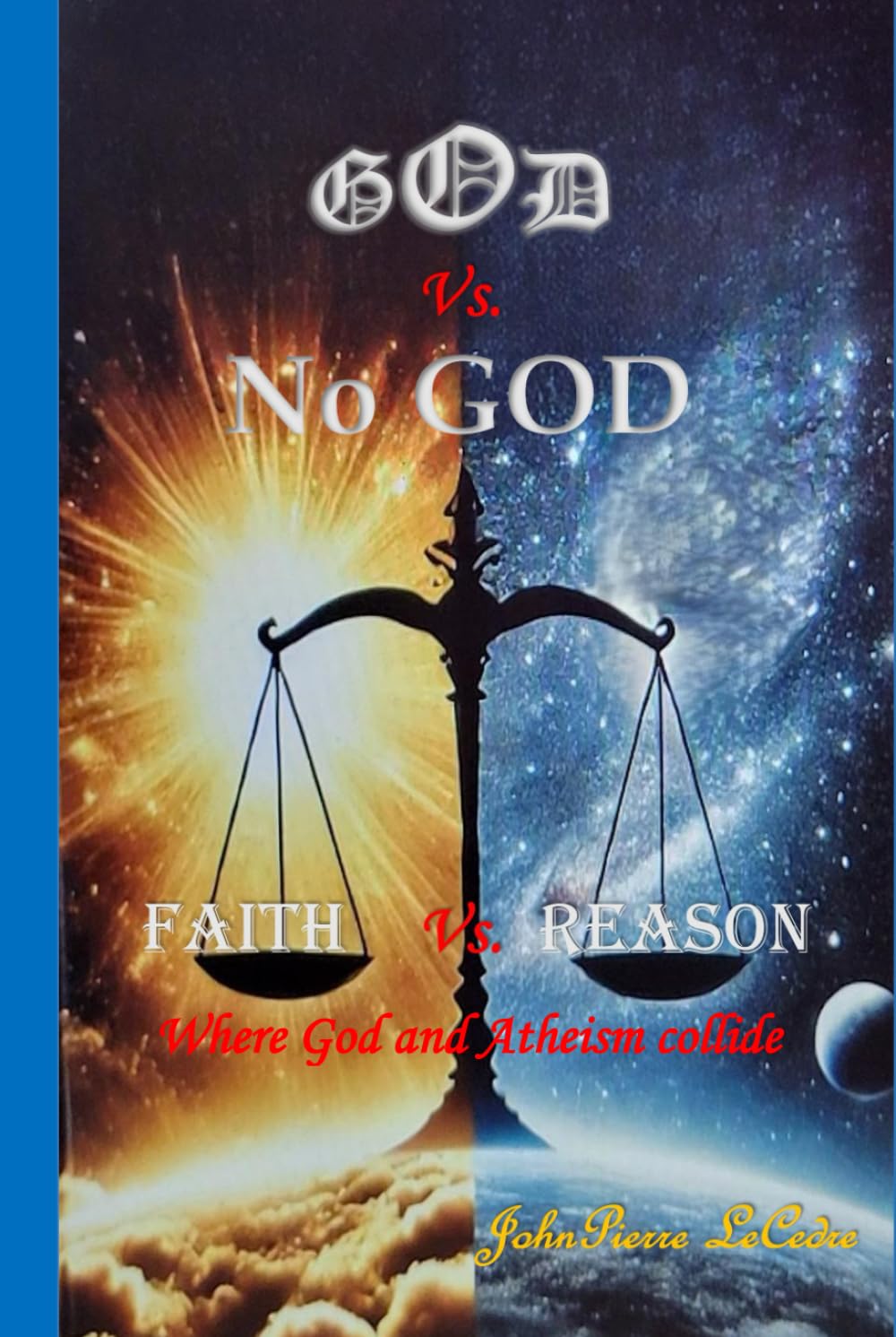 God Vs. No God / Faith Vs. Reason