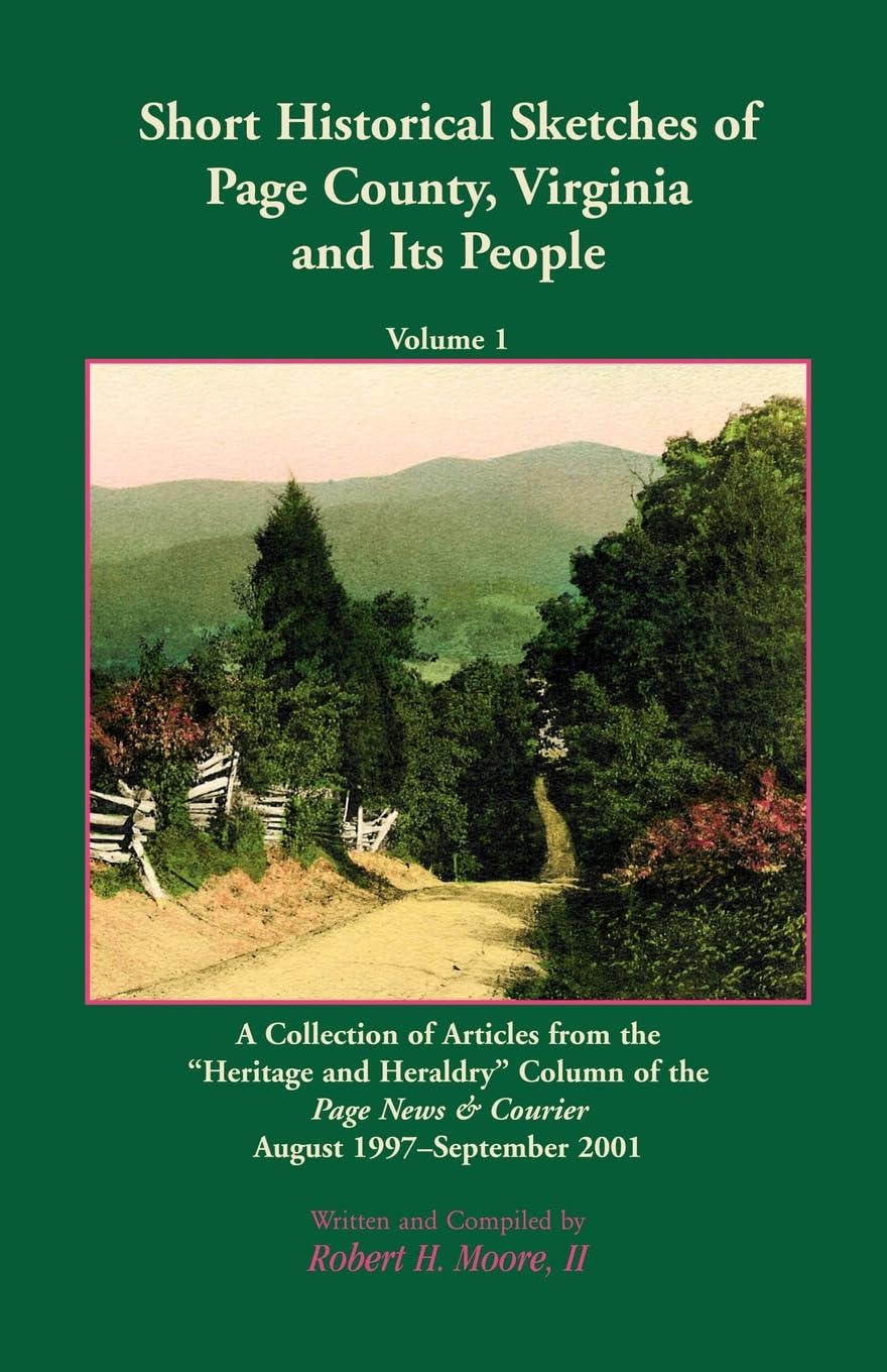 Short Historical Sketches of Page County, Virginia And Its People, Vol. 1