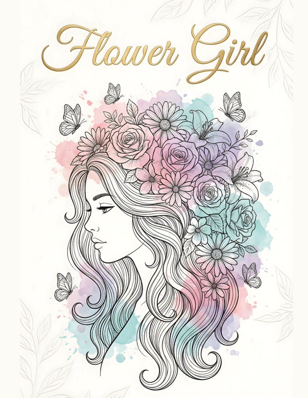 Flower Girl: A Watercolor & Ink Coloring Journey: 120 Pages of Botanical Portraits and Ethereal Blooms for Stress Relief and Creativity.