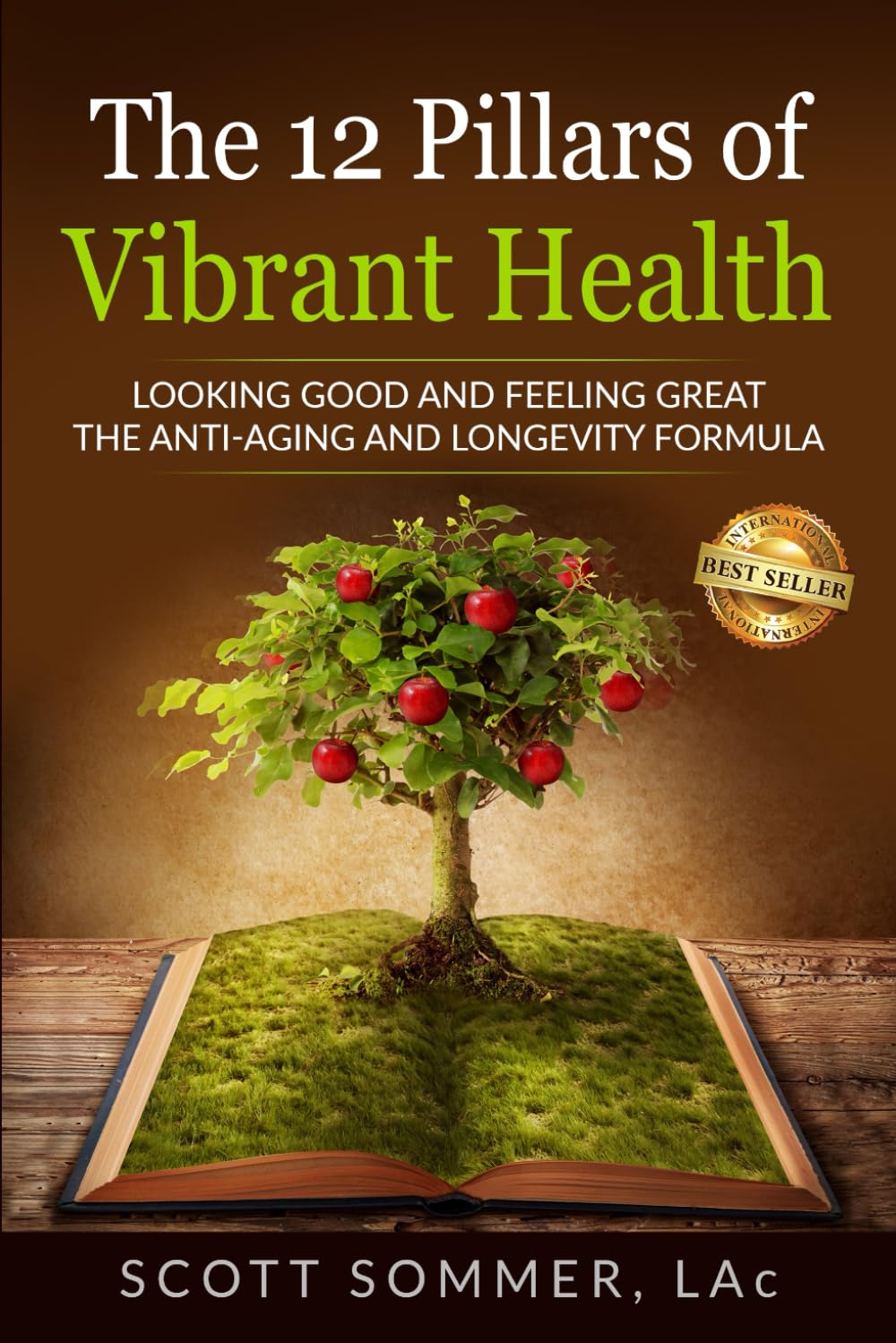 The 12 Pillars of Vibrant Health: Looking Good and Feeling Great... The Anti-Aging and Longevity Formula