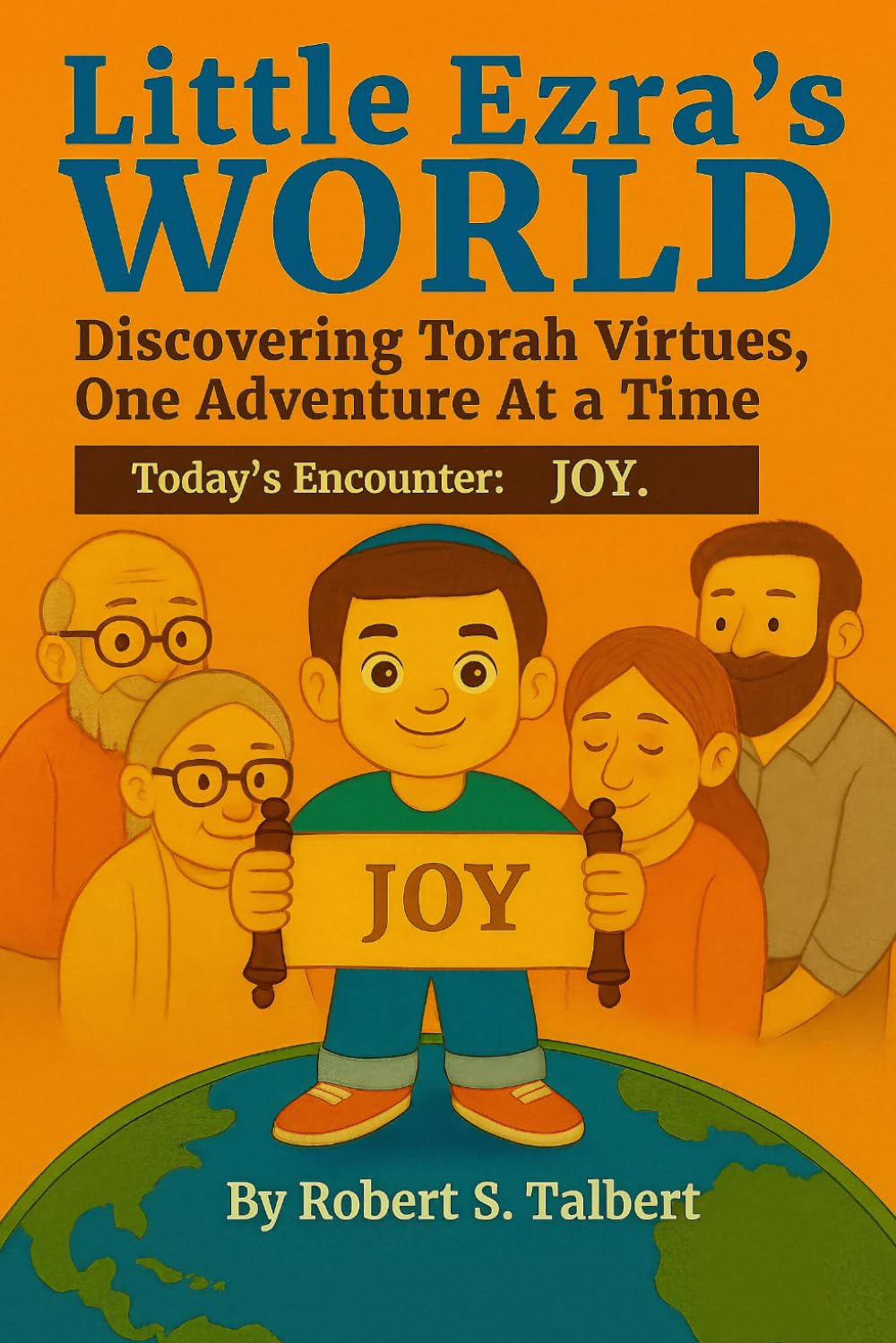 Little Ezra's World -- Discovering Torah Virtues, One Adventure At a Time:: Today's Encounter: JOY