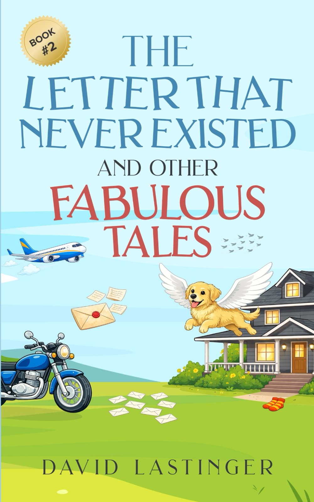 The Letter That Never Existed and Other Fabulous Tales