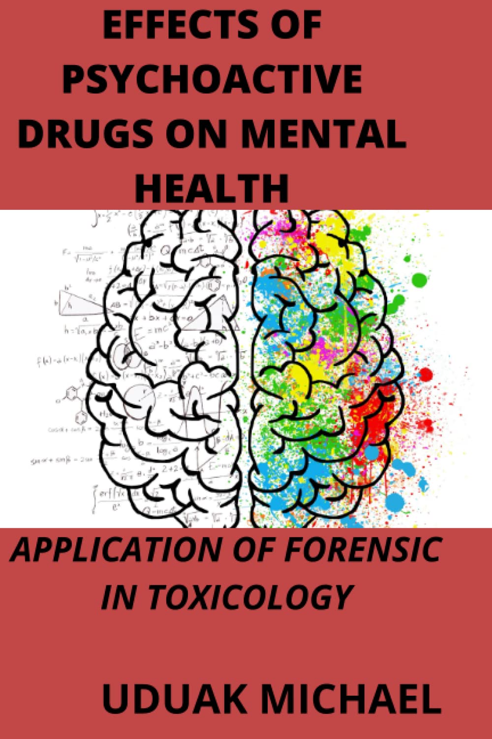 EFFECTS OF PSYCHOACTIVE DRUGS ON MENTAL HEALTH: FORENSIC APPLICATION IN TOXICOLOGY