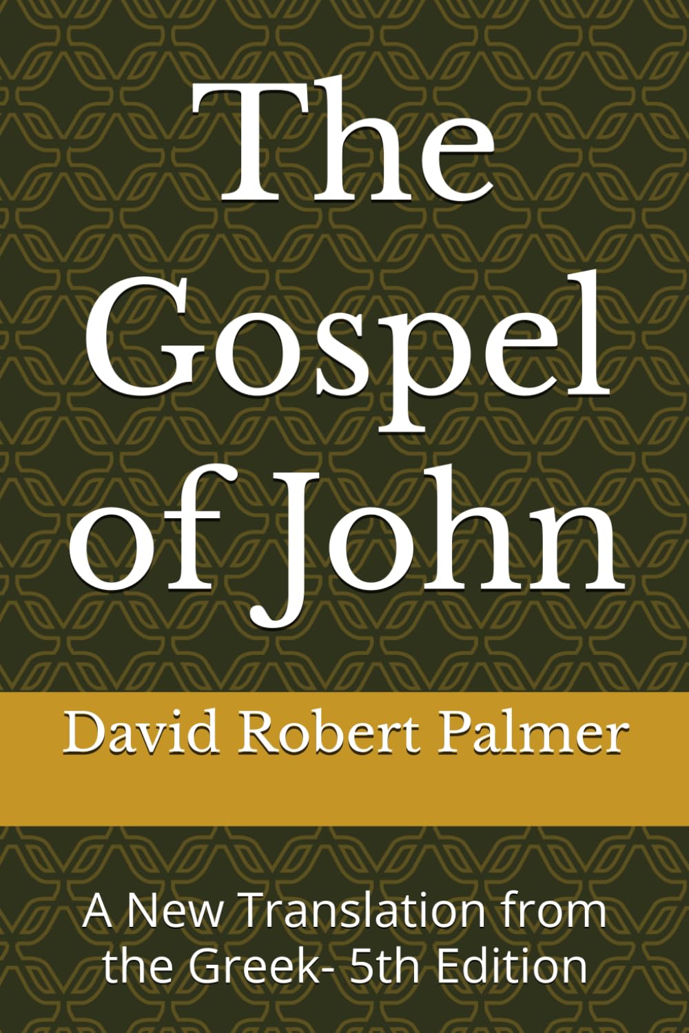 The Gospel of John: A New Translation from the Greek