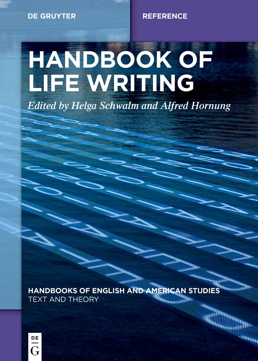 Handbook of Life Writing (Handbooks of English and American Studies, 20)