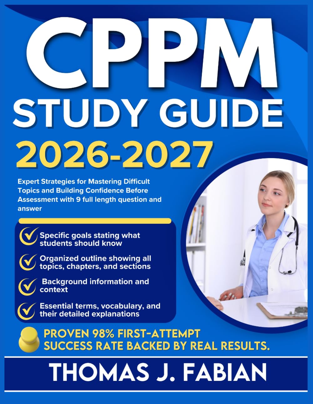 CPPM STUDY GUIDE 2026-2027: Expert Strategies for Mastering Difficult Topics and Building Confidence Before Assessment with 9 full length Questions and Answer