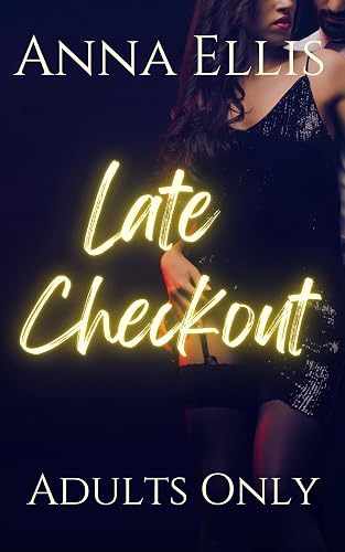 Late Checkout: Adults Only: A Swingers Resort Series