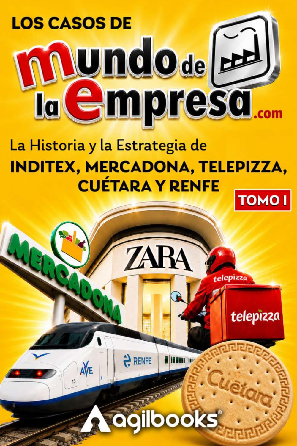 Los casos de Mundo de la Empresa.com: la historia y la estrategia de las empresas de éxito
